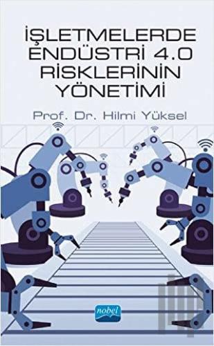 İşletmelerde Endüstri 4.0 Risklerinin Yönetimi