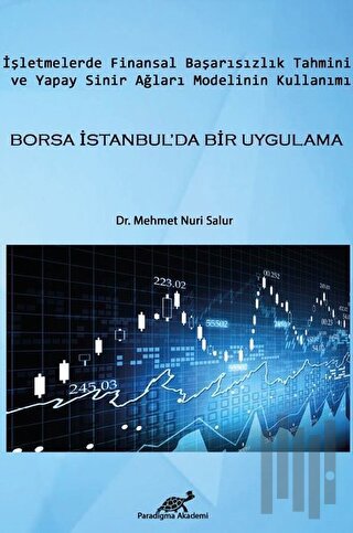 İşletmelerde Finansal Başarısızlık Tahmini ve Yapay Sinir Ağları Modelinin Kullanımı
