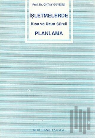 İşletmelerde Kısa ve Uzun Süreli Planlama | Kitap Ambarı