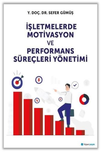 İşletmelerde Motivasyon ve Performans Süreçleri Yönetimi