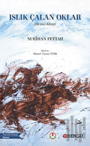 Islık Çalan Oklar (Birinci Kitap)