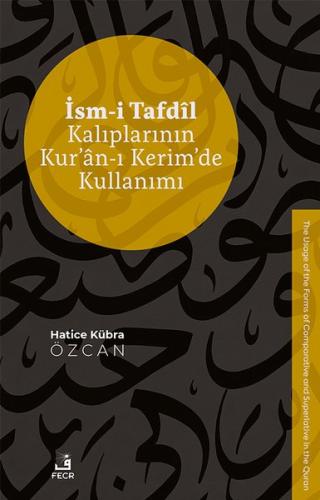 İsm-i Tafdil Kalıplarının Kur'an-ı Kerim'de Kullanımı