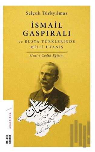 İsmail Gaspıralı ve Rusya Türklerinde Milli Uyanış | Kitap Ambarı
