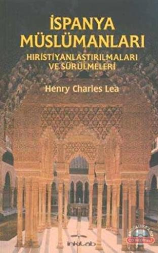 İspanya Müslümanları - Hıristiyanlaştırılmaları ve Sürülmeleri | Kitap