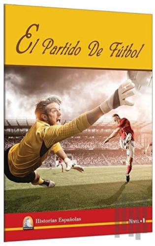 İspanyolca Hikaye El Partido De Futbol | Kitap Ambarı