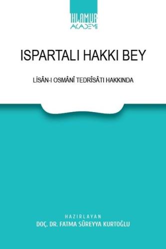 Ispartalı Hakkı Bey - Lisan-ı Osmani Tedrisatı Hakkında | Kitap Ambarı