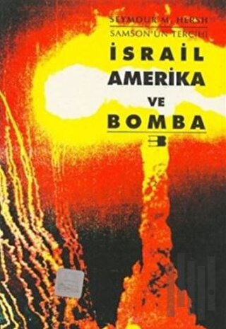 İsrail, Amerika ve Bomba
