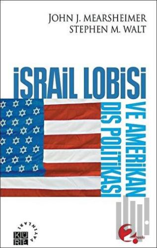 İsrail Lobisi ve Amerikan Dış Politikası | Kitap Ambarı