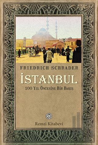 İstanbul - 100 Yıl Öncesine Bir Bakış | Kitap Ambarı
