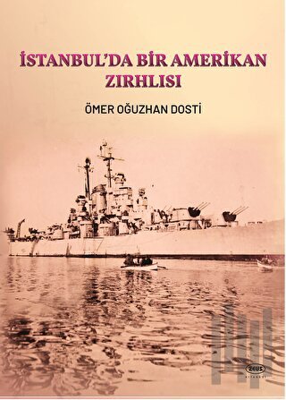 İstanbul’da Bir Amerikan Zırhlısı | Kitap Ambarı