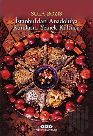 İstanbul’dan Anadolu’ya Rumların Yemek Kültürü | Kitap Ambarı