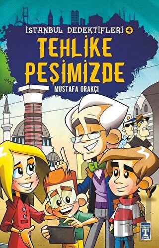 İstanbul Dedektifleri 4 - Tehlike Peşimizde | Kitap Ambarı