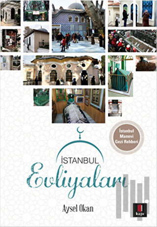İstanbul Evliyaları (İstanbul Manevi Gezi Rehberi) | Kitap Ambarı