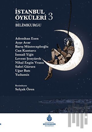 İstanbul Öyküleri 3 - Bilimkurgu (Ciltli) | Kitap Ambarı
