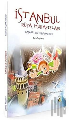 İstanbul Rüya Muhafızları: Kanallar Kapanıyor | Kitap Ambarı