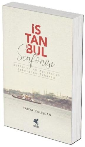 İstanbul Senfonisi - Aşkların ve Aşıkların Şehrinden İlhamla