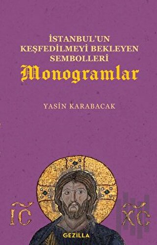 İstanbul’un Keşfedilmeyi Bekleyen Sembolleri Monogramlar | Kitap Ambar