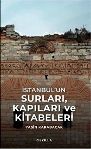 İstanbul’un Surları, Kapıları ve Kitabeleri | Kitap Ambarı