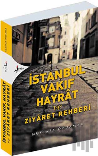 İstanbul Vakıf Hayrat ve Ziyaret Rehberi | Kitap Ambarı