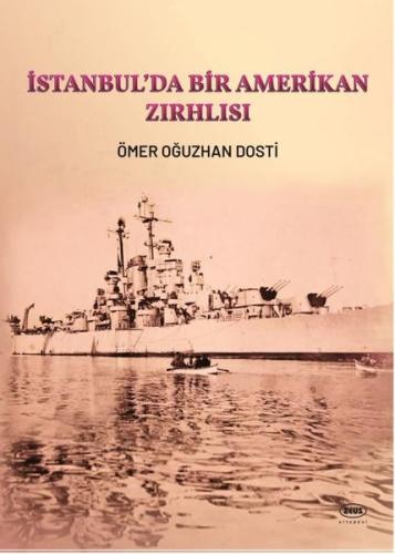 İstanbul'da Bir Amerikan Zırhlısı | Kitap Ambarı
