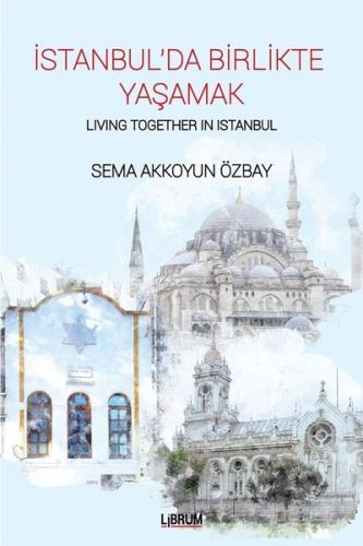 İstanbul’da Birlikte Yaşamak - Living Together In Istanbul | Kitap Amb