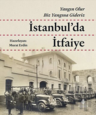 İstanbul'da İtfaiye (Ciltli) | Kitap Ambarı