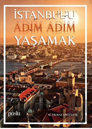 İstanbul'u Adım Adım Yaşamak | Kitap Ambarı