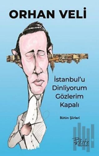 İstanbul'u Dinliyorum Gözlerim Kapalı | Kitap Ambarı