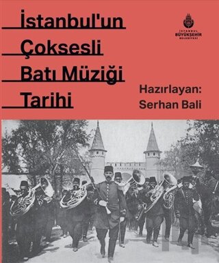 İstanbul'un Çok Sesli Batı Müziği Tarihi (Ciltli)