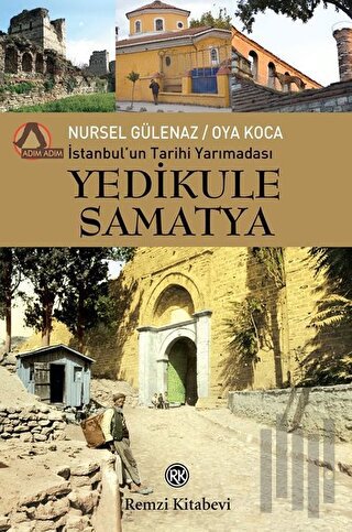İstanbul'un Tarihi Yarımadası Yedikule Samatya | Kitap Ambarı