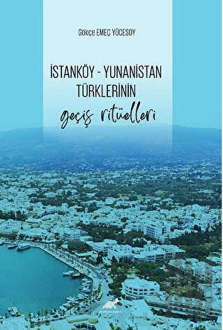 İstanköy - Yunanistan Türklerinin Geçiş Ritüelleri