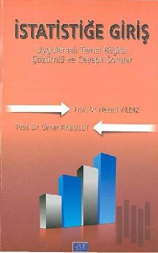 İstatistiğe GirişUygulamalı Temel Bilgiler Çözümlü ve Cevaplı Sorular