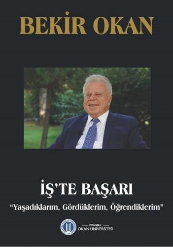 İş'te Başarı-Yaşadıklarım Gördüklerim Öğrendiklerim | Kitap Ambarı