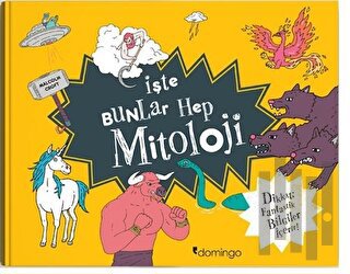 İşte Bunlar Hep Mitoloji (Ciltli)