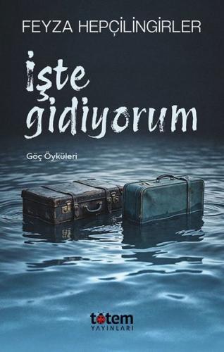 İşte Gidiyorum - Göç Öyküleri
