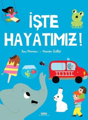 İşte Hayatımız! (Ciltli) | Kitap Ambarı