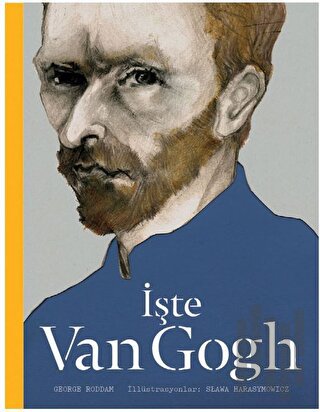İşte Van Gogh (Ciltli) | Kitap Ambarı