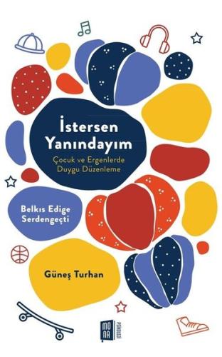 İstersen Yanındayım - Çocuk ve Ergenlerde Duygu Düzenleme | Kitap Amba