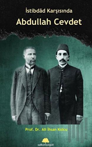 İstibdad Karşısında Abdullah Cevdet