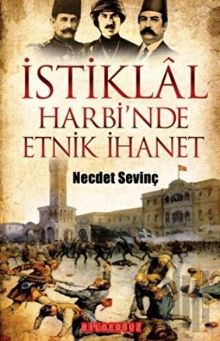 İstiklal Harbi’nde Etnik İhanet | Kitap Ambarı