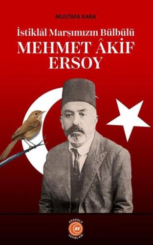 İstiklal Marşımızın Bülbülü: Mehmet Akif Ersoy