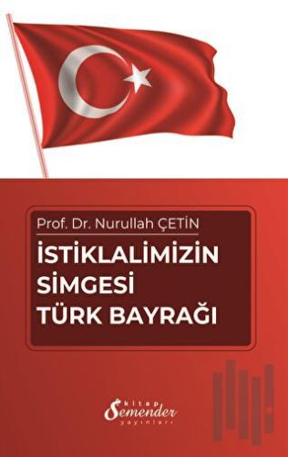 İstiklalimizin Simgesi Türk Bayrağı | Kitap Ambarı