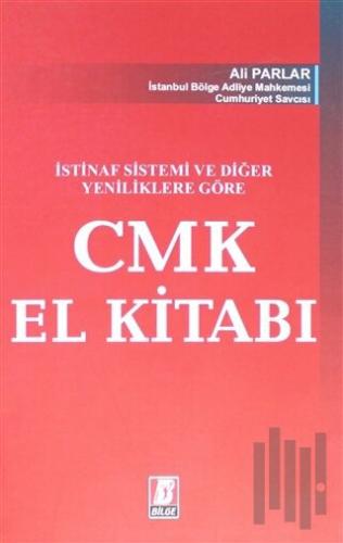 İstinaf Sistemi ve Diğer Yeniliklere Göre CMK El Kitabı