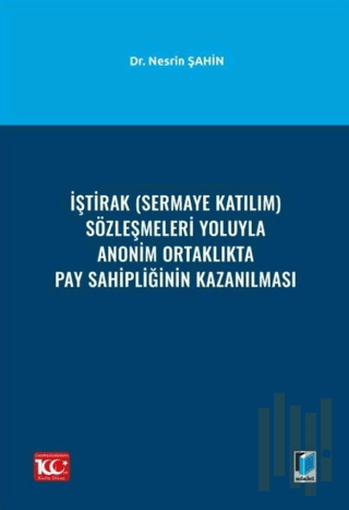 İştirak (Sermaye Katılım) Sözleşmeleri Yoluyla Anonim Ortaklıkta Pay Sahipliğinin Kazanılması