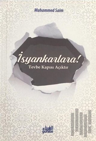 İsyankarlara! Tevbe Kapısı Açıktır