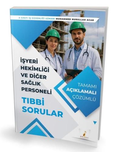 İşyeri Hekimliği ve Diğer Sağlık Personeli Tıbbi Sorular - Tamamı Açıklamalı Çözümlü