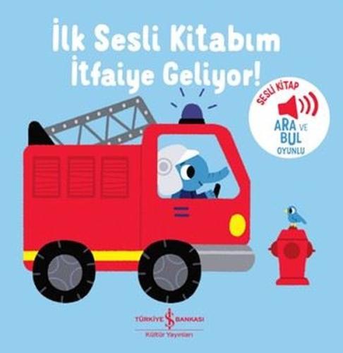 İtfaiye Geliyor - İlk Sesli Kitabım (Ciltli) | Kitap Ambarı