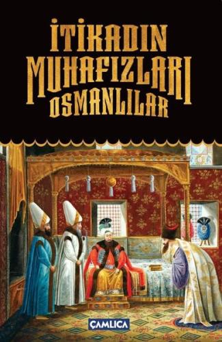 İtikadın Muhafızları Osmanlılar | Kitap Ambarı