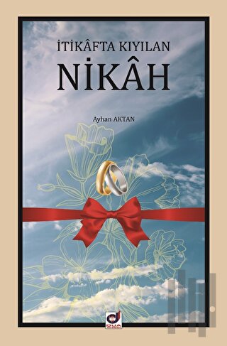 İtikafta Kıyılan Nikah