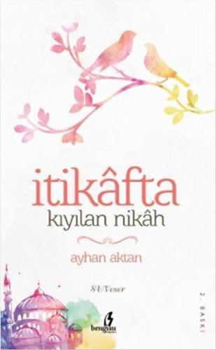 İtikafta Kıyılan Nikah | Kitap Ambarı